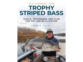 Fly Fishing For Trophy Striped Bass by John Field