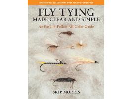 Fly Tying Made Clear & Simple by Skip Morris