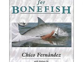 Fly-Fishing For Bonefish by Chico Fernandez