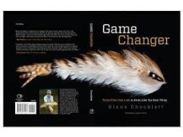 Game Changer: Tying Flies That Look & Swim Like The Real Thing by Blane Chocklett